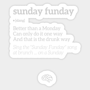 Sunday Funday Definition (White Text) Sticker